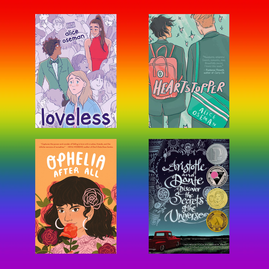 Four novels — Loveless, Heartstopper, Ophelia After All, and Aristotle and Dante Discover the Secrets of the Universe are shown. Celebrate Pride Month, a month dedicated to the LGBTQIA+ community, by reading these four books.